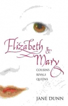 Cover art for Elizabeth and Mary: Cousins, Rivals, Queens