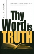 Cover art for Thy Word Is Truth by E. J. Young (July 01,1963)