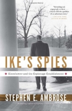 Cover art for Ike's Spies: Eisenhower and the Espionage Establishment