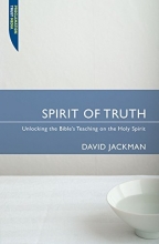 Cover art for Spirit of Truth: Unlocking the Bible's Teaching on the Holy Spirit (Proclamation Trust)
