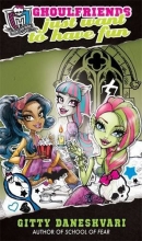 Cover art for Ghoulfriends Just Want to Have Fun (Monster High: Ghoulfriends Forever)