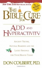 Cover art for The Bible Cure for ADD and Hyperactivity: Ancient Truths, Natural Remedies and the Latest Findings for Your Health Today (New Bible Cure (Siloam))