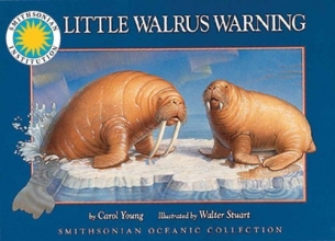 Cover art for Little Walrus Warning (Smithsonian Oceanic Collection)