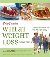 Cover art for Betty Crocker Win at Weight Loss Cookbook : A Healthy Guide for the Whole Family (Betty Crocker Books)