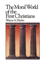Cover art for The Moral World of the First Christians (Library of Early Christianity)