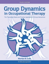 Cover art for Group Dynamics in Occupational Therapy: The Theoretical Basis and Practice Application of Group Intervention