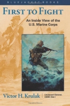 Cover art for First to Fight: An Inside View of the U.S. Marine Corps (Bluejacket Books)