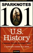 Cover art for U.S. History: Colonial Period through 1865 (SparkNotes 101)