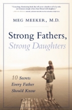 Cover art for Strong Fathers, Strong Daughters: 10 Secrets Every Father Should Know
