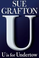 Cover art for U is for Undertow (Kinsey Millhone #21)