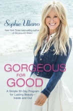 Cover art for Gorgeous for Good: A Simple 30-Day Program for Lasting  Beauty  Inside and Out
