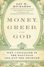 Cover art for Money, Greed, and God: Why Capitalism Is the Solution and Not the Problem
