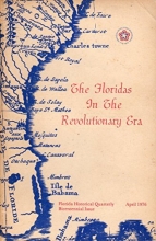 Cover art for The Florida Historical Quarterly The Floridas in the Revolutionary Era Volume LIV, No.4, April 1976