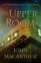 Cover art for The Upper Room: Jesus' Parting Promises for Troubled Hearts