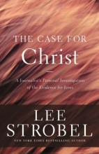 Cover art for The Case for Christ: A Journalist's Personal Investigation of the Evidence for Jesus (Case for ... Series)