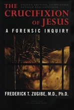 Cover art for The Crucifixion of Jesus, Completely Revised and Expanded: A Forensic Inquiry
