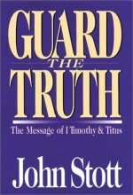Cover art for Guard the Truth: The Message of 1 Timothy & Titus (Bible Speaks Today)