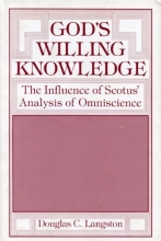 Cover art for God's Willing Knowledge: The Influence of Scotus' Analysis of Omniscience