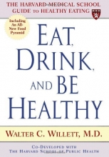 Cover art for Eat, Drink, and Be Healthy: The Harvard Medical School Guide to Healthy Eating