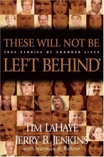 Cover art for These Will Not Be Left Behind: True Stories of Changed Lives