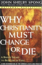 Cover art for Why Christianity Must Change or Die: A Bishop Speaks to Believers In Exile