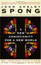 Cover art for A New Christianity for a New World: Why Traditional Faith is Dying & How a New Faith is Being Born
