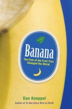 Cover art for Banana: The Fate of the Fruit That Changed the World