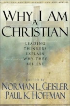 Cover art for Why I Am a Christian: Leading Thinkers Explain Why They Believe