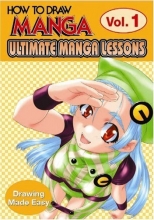 Cover art for How To Draw Manga: Ultimate Manga Lessons Volume 1: Drawing Made Easy (How to Draw Manga (Graphic-Sha Numbered))