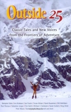 Cover art for Outside 25: Classic Tales and New Voices from the Frontiers of Adventure (25th Anniversary Ed.)