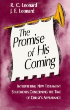 Cover art for The Promise of His Coming: Interpreting New Testament Statements Concerning the Time of Christ's Appearance