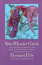 Cover art for The Wonder Clock: Or, Four & Twenty Marvelous Tales, Being One for Each Hour of the Day