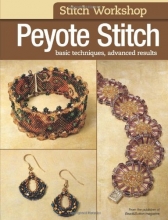 Cover art for Stitch Workshop: Peyote Stitch: Basic Techniques, Advanced Results