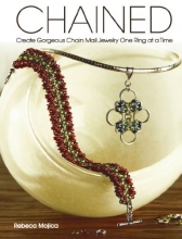 Cover art for Chained: Create Gorgeous Chain Mail Jewelry One Ring at a Time