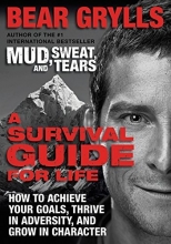 Cover art for A Survival Guide for Life: How to Achieve Your Goals, Thrive in Adversity, and Grow in Character
