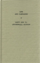 Cover art for The Life and Campaigns of Lieut. Gen. T.J. (Stonewall) Jackson