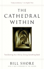 Cover art for The Cathedral Within: Transforming Your Life by Giving Something Back