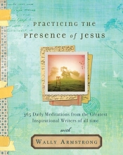 Cover art for Practicing the Presence of Jesus: Daily Meditations from the Greatest Christian Writers of All Time