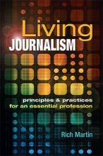 Cover art for Living Journalism: Principles & Practices for an Essential Profession