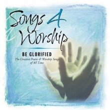 Cover art for Songs 4 Worship: Be Glorified