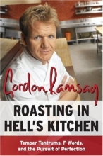 Cover art for Roasting in Hell's Kitchen: Temper Tantrums, F Words, and the Pursuit of Perfection