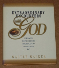 Cover art for Extraordinary Encounters With God: How Famous People in History Experienced God in Unexpected Ways