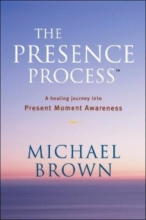 Cover art for The Presence Process: A Healing Journey Into Present Moment Awareness (v. 1)