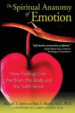 Cover art for The Spiritual Anatomy of Emotion: How Feelings Link the Brain, the Body, and the Sixth Sense