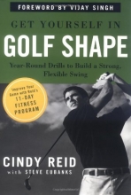 Cover art for Get Yourself in Golf Shape :Year-Round Drills to Build a Strong Flexible Swing