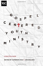 Cover art for Gospel-Centered Youth Ministry: A Practical Guide (The Gospel Coalition)