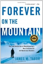 Cover art for Forever on the Mountain: The Truth Behind One of Mountaineering's Most Controversial and Mysterious Disasters