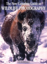 Cover art for New Complete Guide to Wildlife Photography: How to Get Close and Capture Animals on Film