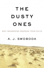 Cover art for The Dusty Ones: Why Wandering Deepens Your Faith
