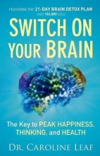 Cover art for Switch On Your Brain: The Key to Peak Happiness, Thinking, and Health
